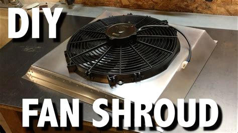 how to make a fan shroud from sheet metal|custom fan shroud.